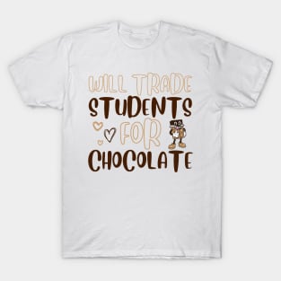 Will Trade Students For Chocolate Teacher Valentines Day T-Shirt